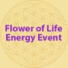 Flower of Life Energy Event